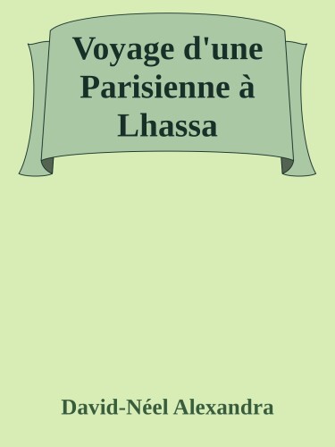 Voyage d'une Parisienne à Lhassa