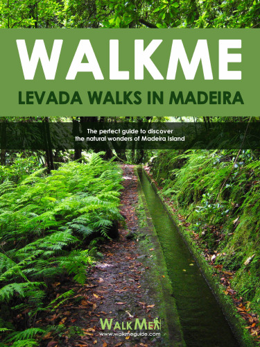 WalkMe Levada Walks in Madeira