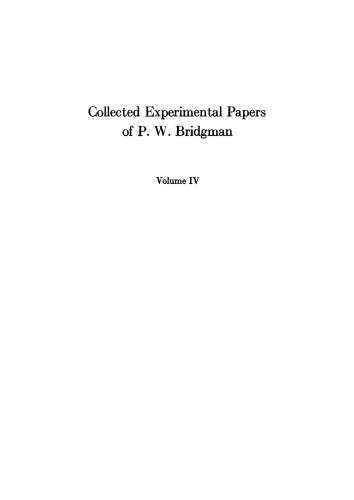 Collected Experimental Papers of P. W. Bridgman, Volume IV: Papers 59-93