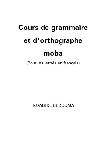 Cours de grammaire et dʼorthographe moba (Pour les lettrés en français)