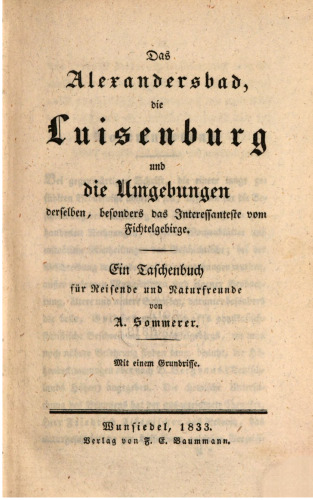 Das Alexandersbad, die Luisenburg und die Umgebungen derselben, besonders das Interessanteste vom Fichtelgebirge