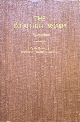 The Infallible Word: A Symposium