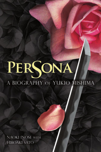 Persona: A Biography of Yukio Mishima