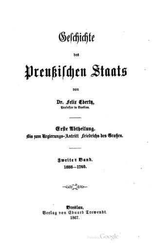 Bis zum Regierungs-Antritt Friedrichs des Großen / 1688-1740