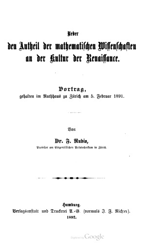 Ueber den Antheil der mathematiſchen Wiſſenſchaften an der Kultur der Renaiſſance. Vortrag, gehalten im Rathhaus zu Zürich am 5. Februar 1891