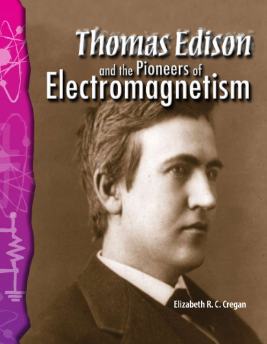 Thomas Edison and the Pioneers of Electromagnetism
