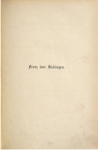 Franz von Sickingen ; nach meistens ungedruckten Quellen