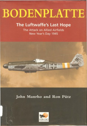 Bodenplatte: The Luftwaffe’s Last Hope