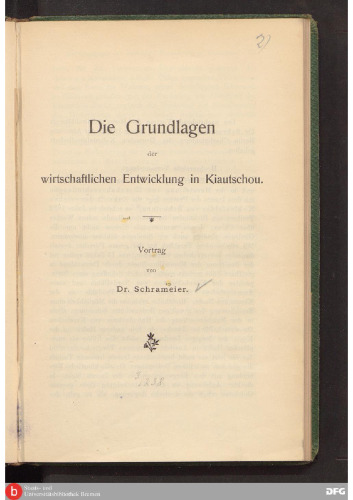 Die Grundlagen der wirtschaftlichen Entwicklung in Kiautschou