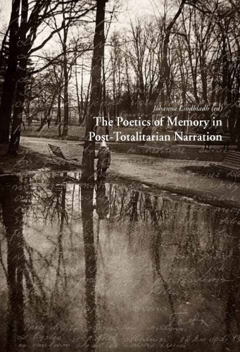The poetics of memory in post-totalitarian narration