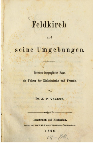 Feldkirch und seine Umgebungen : Historisch-topographische Skizze, ein Führer für Einheimische und Fremde