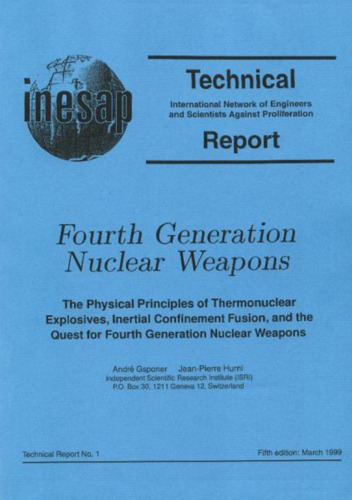 The Physical Principles of Thermonuclear Explosives, Inertial Confinement Fusion and the quest for fourth generation nuclear weapons