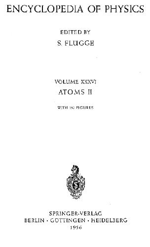 Encyclopedia of physics, vol. 36. Atoms II