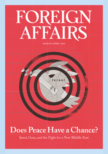 Foreign Affairs Magazine (March April 2024)