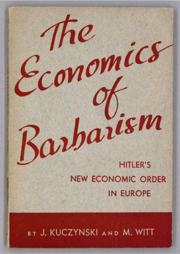 The Economics of Barbarism: Hitler's New Economic Order in Europe
