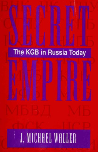 Secret Empire - The KGB in Russia Today