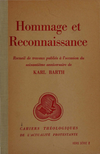 Hommage et reconnaissance: recueil de travaux publiés à l'occasion du soixantième anniversaire de Karl Barth