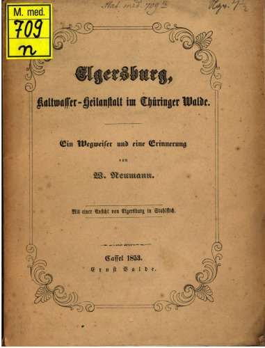 Elgersburg, Kaltwasser-Heilanstalt im Thüringer Walde. Ein Wegweiser und eine Erinnerung
