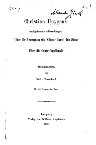 Christian Huygens' nachgelassene Schriften: Über die Bewegung der Körper durch den Stoß / Über die Zentrifugalkraft