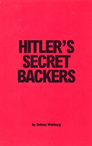 Hitler’s Secret Backers: The Financial Sources of National Socialism