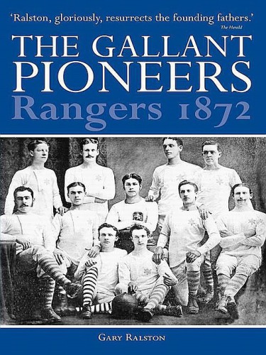 The Gallant Pioneers: Rangers 1872