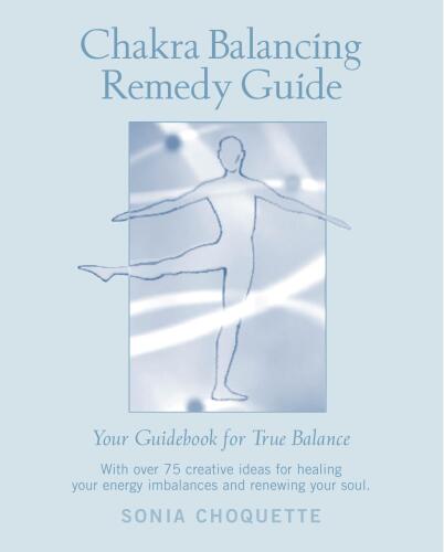 Chakra balancing remedy guide. Your guidebook for true balance
