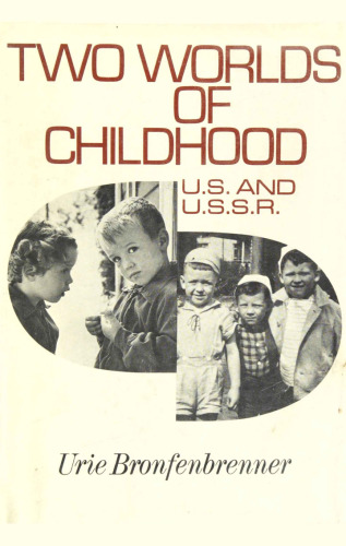 Two Worlds Of Childhood: U.S. and U.S.S.R.