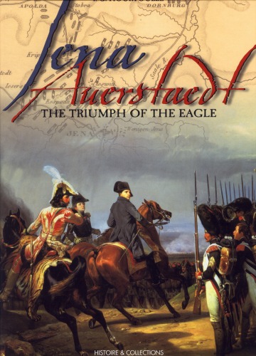 Iena, Auerstedt. The Triumpf of the Eagle