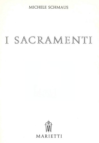 Dogmattica cattolica. I sacramenti