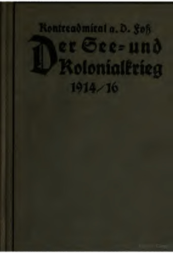 Der See- und Kolonialkrieg 1914/16 / Die beiden ersten Kriegsjahre
