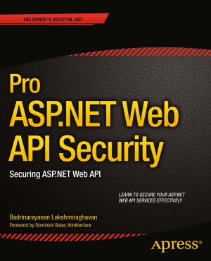 Pro ASP.NET Web API Security Securing ASP.NET Web API