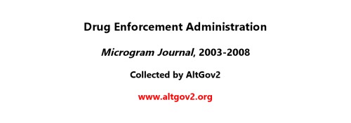 Drug Enforcement Administration Microgram Journal , 2003-2008