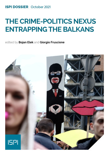 The Crime-politics Nexus entrapping the Balkans (Serbia, Montenegro, Albania)