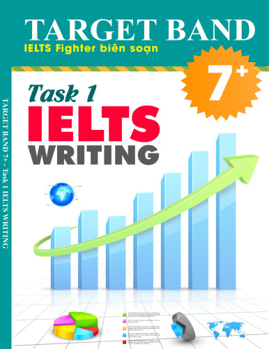 Target Band 7+ - Task 1 IELTS Writing