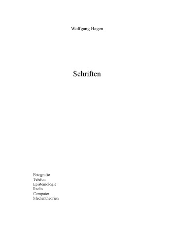 Schriften- Fotografie, Telefon, Epistemologie, Radio, Computer, Medientheorien