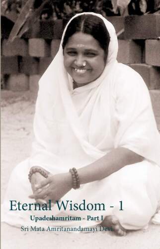 Eternal Wisdom 1: Upadeshamritam Volume 1