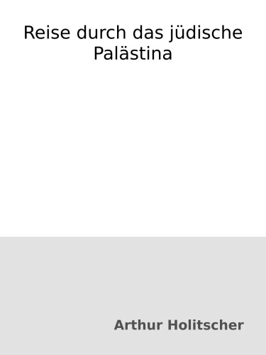 Reise durch das jüdische Palästina