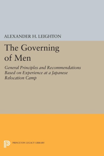 The Governing of Men: General Principles and Recommendations Based on Experience at a Japanese Relocation Camp