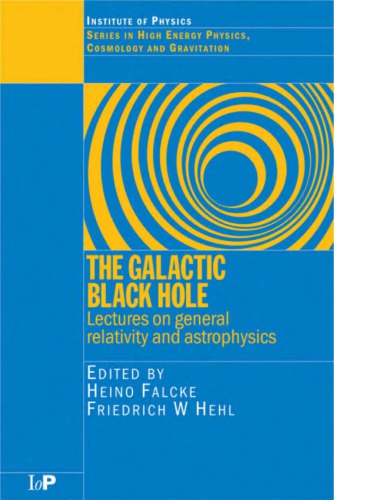 The Galactic Black Hole - Lects on Gen Relativity, Astrophysics