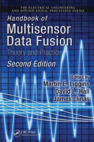 Handbook of Multisensor Data Fusion Theory and Practice