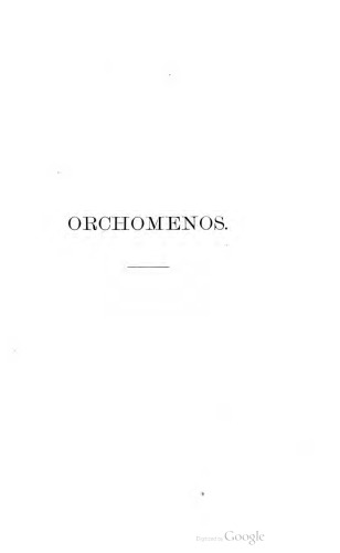Orchomenos : Bericht über meine Ausgrabungen im böotischen Orchomenos