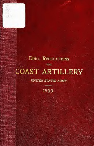 Drill Regulations for Coast Artillery United States Army 1909
