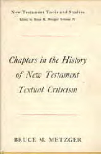 Chapters in the History of New Testament Textual Criticism