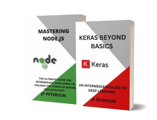 Keras and Node.js Beyond Basics - 2 Books in 1