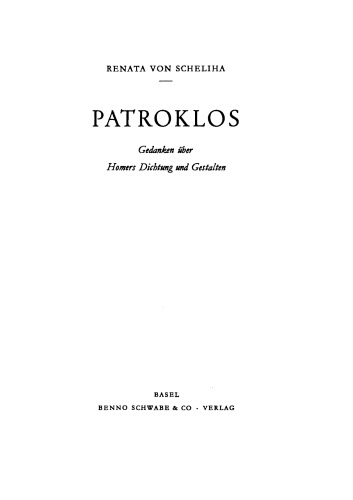 Patroklos: Gedanken über Homers Dichtung und Gestaltung