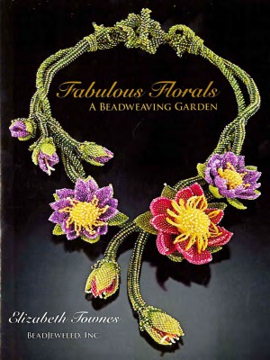 Fabulous Florals A Beadweaving Garden