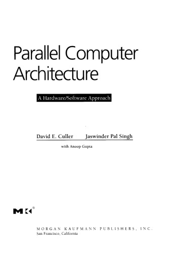 Parallel Computer Architecture. A Hardware/Software Approach
