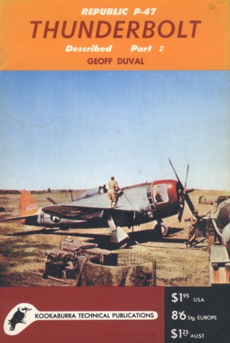 Kookaburra Technical manual. Series 1, no.9 P-47 Thunderbolt Described Part 2