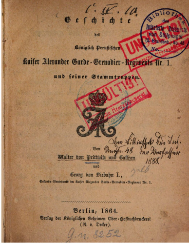 Geschichte des Königlich Preußischen Kaiser Alexander Garde-Grenadier-Regiments Nr. 1 und seiner Stammtruppen