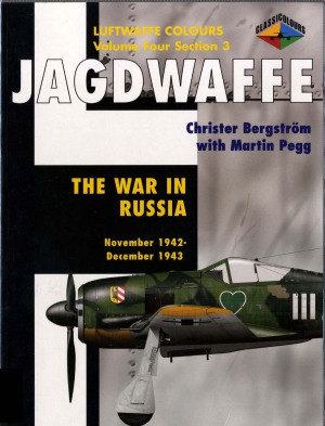 Jagdwaffe The War in Russia November 1942-December 1943 (Luftwaffe Colours Volume Four Section 3)